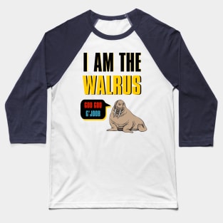 I Am The Walrus Baseball T-Shirt